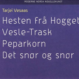 Hesten frå hogget ; Vesle-Trask ; Peparkorn ; Det snør og snør