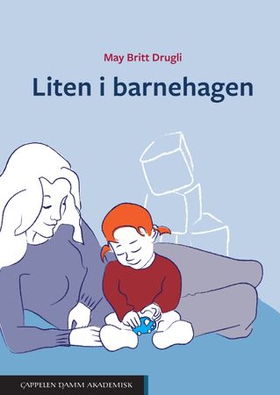 Liten i barnehagen (ebok) av May Britt Drugli