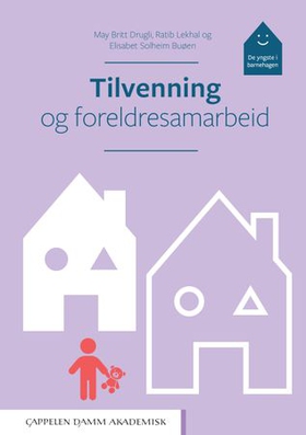 Tilvenning og foreldresamarbeid (ebok) av May Britt Drugli