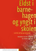 Eldst i barnehagen og yngst i skolen