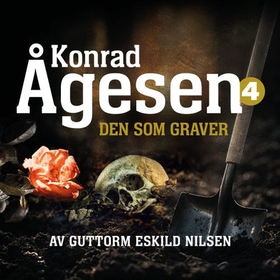 Den som graver (lydbok) av Guttorm Eskild Nilsen