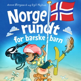 Norge rundt for barske barn (lydbok) av Anne Østgaard