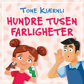 Hundre tusen farligheter