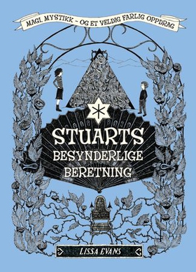 Stuarts besynderlige beretning (ebok) av Lissa Evans