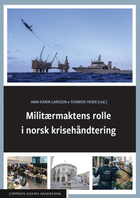 Militærmaktens rolle i norsk krisehåndtering - utfordringer og muligheter (ebok) av -