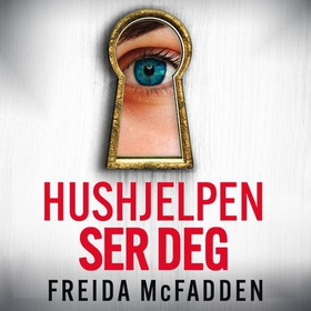 Hushjelpen ser deg