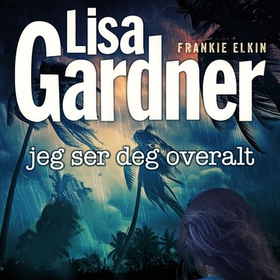 Jeg ser deg overalt (lydbok) av Lisa Gardner