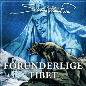 Forunderlige Tibet (lydbok) av Sven Hedin