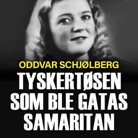 Tyskertøsen som ble gatas samaritan