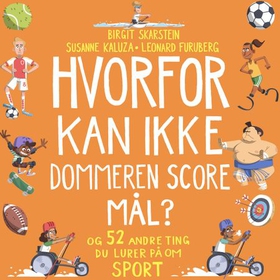 Hvorfor kan ikke dommeren score mål? - og 52 andre ting du lurer på om sport