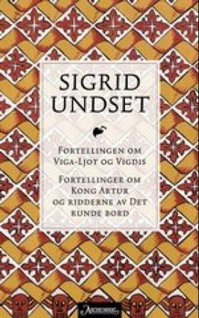 Fortellingen om Viga-Ljot og Vigdis ; Fortellinger om kong Artur og ridderne av Det runde bord (ebok) av Sigrid Undset
