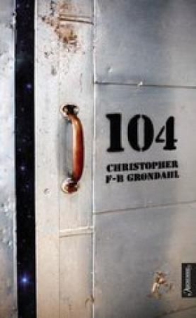 104 (ebok) av Christopher F-B Grøndahl