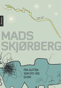 Fra gutten som sto ved elven (ebok) av Mads S