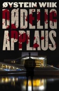 Dødelig applaus (ebok) av Øystein Wiik