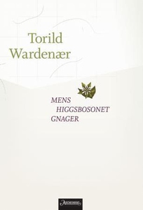 Mens Higgsbosonet gnager (ebok) av Torild War