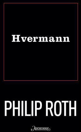 Hvermann (ebok) av Philip Roth