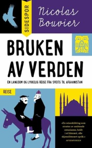 Bruken av verden (ebok) av Nicolas Bouvier