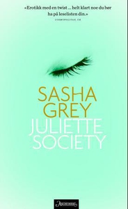 Juliette society (ebok) av Sasha Grey