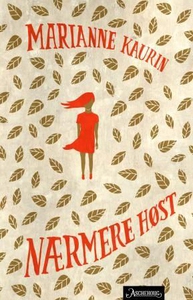 Nærmere høst (ebok) av Marianne Kaurin