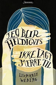 Jeg blir heldigvis ikke lagt merke til (ebok)