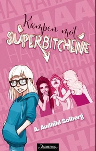 Kampen mot superbitchene (ebok) av Audhild So