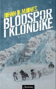 Blodspor i Klondike (ebok) av Johan B. Mjønes