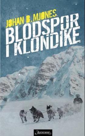 Blodspor i Klondike (ebok) av Johan B. Mjønes
