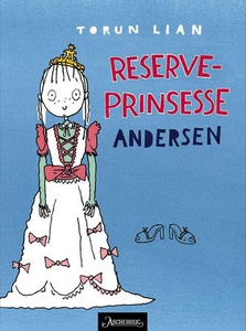 Reserveprinsesse Andersen (ebok) av Torun Lia