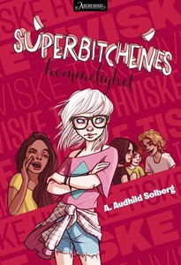 Superbitchenes hemmelighet (ebok) av A. Audhi