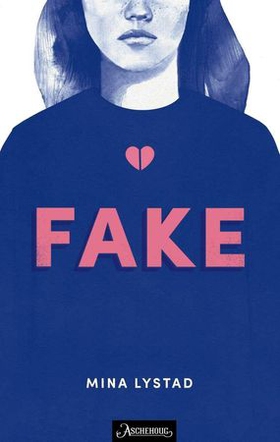 Fake (ebok) av Mina Lystad