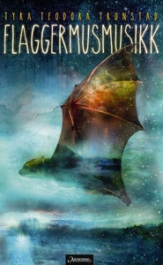 Flaggermusmusikk (ebok) av Tyra Teodora Trons