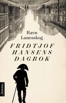 Fridtjof Hansens dagbok - roman (ebok) av Ravn Lanesskog