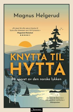 Knytta til hytta - på sporet av den norske lykken (ebok) av Magnus Helgerud