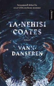 Vanndanseren (ebok) av Ta-Nehisi Coates