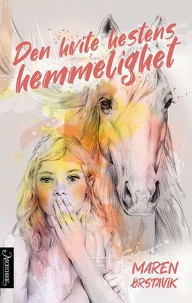 Den hvite hestens hemmelighet - roman (ebok) av Maren Ørstavik