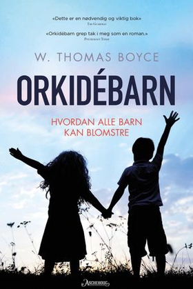 Orkidébarn - hvordan alle barn kan blomstre (ebok) av W. Thomas Boyce