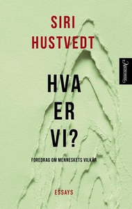 Hva er vi? (ebok) av Siri Hustvedt