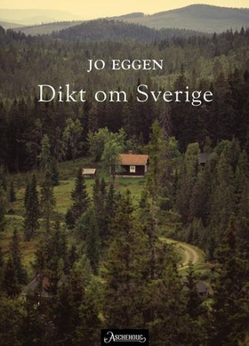 Dikt om Sverige (ebok) av Jo Eggen