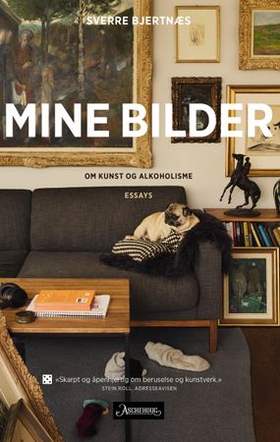 Mine bilder - om kunst og alkoholisme - essays (ebok) av Sverre Bjertnæs