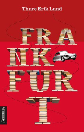 Frankfurt - roman (ebok) av Thure Erik Lund