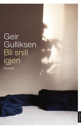 Bli snill igjen - roman (ebok) av Geir Gulliksen