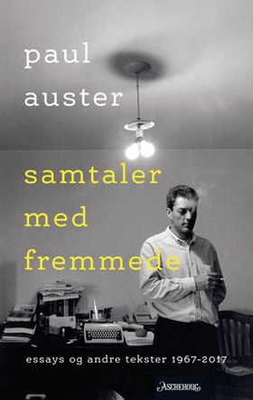 Samtaler med fremmede - utvalgte essays, forord og andre skrifter 1967-2017 (ebok) av Paul Auster