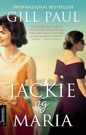 Jackie og Maria - en roman om Jackie Kennedy og Maria Callas (ebok) av Gill Paul