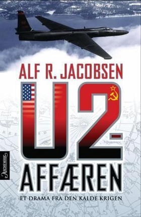 U-2-affæren - et drama fra den kalde krigen (ebok) av Alf R. Jacobsen