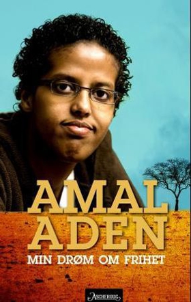 Min drøm om frihet - en selvbiografisk fortelling (ebok) av Amal Aden
