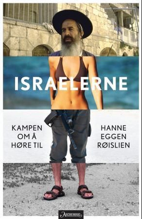 Israelerne - kampen for å høre til (ebok) av Hanne Eggen Røislien