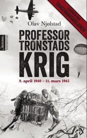 Professor Tronstads krig - 9. april 1940 - 11. mars 1945 (ebok) av Olav Njølstad