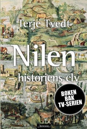 Nilen - historiens elv (ebok) av Terje Tvedt