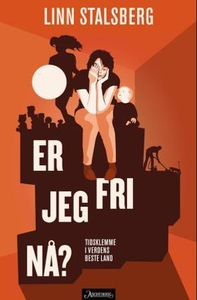 Er jeg fri nå? (ebok) av Linn Stalsberg