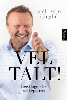 Vel talt! - lær å lage taler som begeistrer (ebok) av Kjell Terje Ringdal
